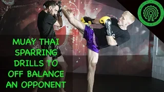 Muay Thai Sparring Drills to Off-Balance your Opponent