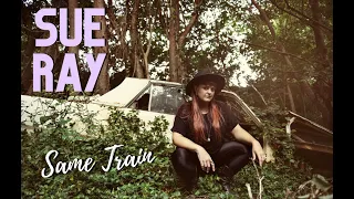 Sue Ray - Same Train (Official Music Video)