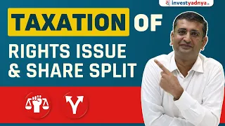 Understanding Tax Implications of Rights Issue & Share Split | CA Yogesh Katariya