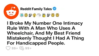 AITAH For Breaking My Number 1 Rule With A Handicapped Guy? Best Reddit Stories