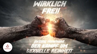 Wirklich frei! Der Kampf um sexuelle Reinheit - Jeremy Hammond