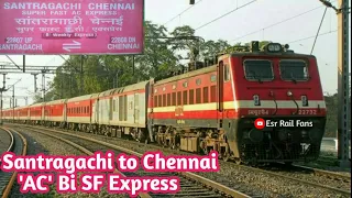 |22807 Santragachi=MGR Chennai|   |'AC'-Bi Weekly Super fast Express| With holding in WAP 7 Loco|