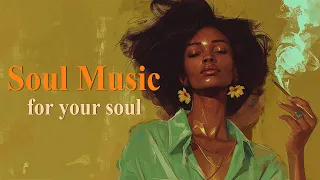 Relaxing soul music ♫ Soul music brings the deep mood ~ Best soul songs playlist