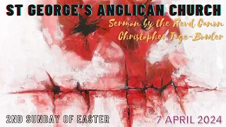 Sermon from St George’s Anglican Church | 7 April 2024 by the Revd Canon Christopher Jage-Bowler