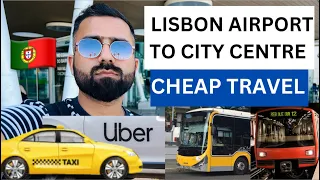 How To Get From Lisbon Airport To City centre | cheap Travel | Why Metro Is Best.