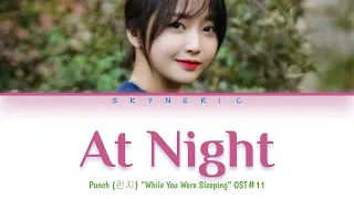 Punch (펀치) - At Night (밤이 되니까) Color Coded Lyrics Video 가사 |HAN|ROM|ENG|