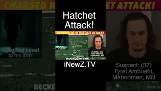 Hatchet Attack!
