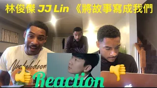 林俊傑 JJ Lin 《將故事寫成我們 The Story Of Us》Official Music Video REACTION!!