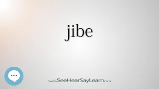 jibe - Smart & Obscure English Words Defined 👁️🔊🗣🧠✅