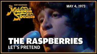 Let's Pretend - The Raspberries | The Midnight Special