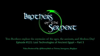 Episode #121: Lost Technologies of Ancient Egypt - Part 3