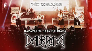 Dalriada: Védj meg, láng (Live - Hazatérés - 15 év Dalriada DVD)