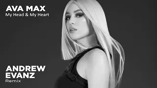 Ava Max - My Head & My Heart (Andrew Evanz Remix)