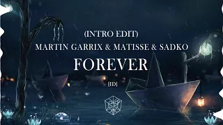 Martin Garrix vs. Matisse  Sadko - Forever (Intro Edit)