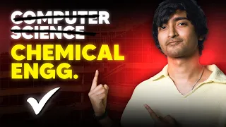 I chose Chemical Engg. over Computer Science, WHY? How to choose the right Branch?