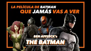 La MEJOR PELÍCULA de BATMAN que JAMÁS VAS A VER - La Película de BATMAN de BEN AFFLECK