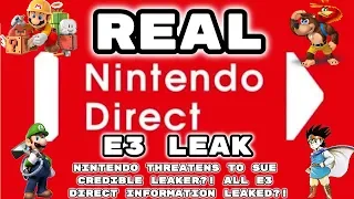 REAL E3 2019 Nintendo Direct LEAK! NINTENDO SUES CREDIBLE LEAKER?! NEW STUFF LEAKED!