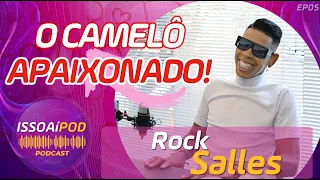 ROCK SALLES O CAMELÔ APAIXONADO - IssoAíPod - Podcast 🎙️📽️ #5