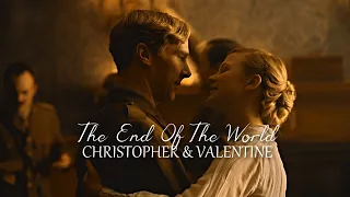 Parade’s End || Christopher & Valentine || The End Of The World