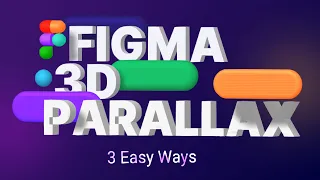 Figma 3D Parallax Animations! – 3 Easy Ways