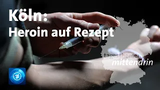 Köln: Heroin auf Rezept | tagesthemen mittendrin