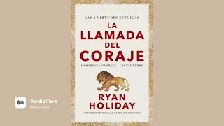 LA LLAMADA DEL CORAJE RYAN HOLIDAY (AUDIOLIBRO COMPLETO) PARTE 1