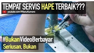 TEMPAT SERVIS HAPE (katanya) TERBAIK??