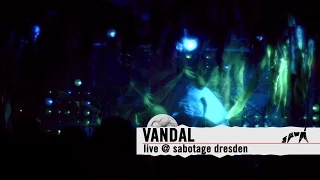 "Vandal" LIVE @ Sabotage Dresden 2015