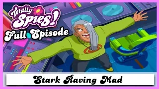 Stark Raving Mad | Series 2, Episode 14 | FULL EPISODE | Totally Spies
