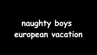 NAUGHTY BOYS EUROPEAN VACATION