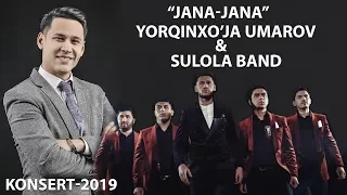 Yorqinxo'ja Umarov  | JANA-JANA nomli konsert dasturi 2019