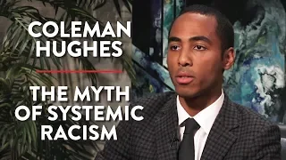 The Myth of Systemic Racism (Pt. 2) | Coleman Hughes | POLITICS | Rubin Report