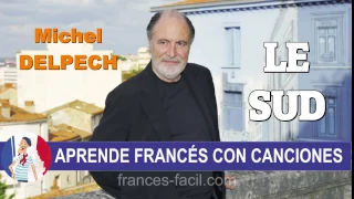 Canta en francés con la canción: LE SUD de Michel Delpech