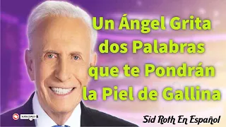 Sid Roth en Español ---- Un Ángel Grita dos Palabras que te Pondrán la Piel de Gallina