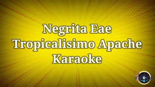 Tropicalisimo Apache:Negrita eae karaoke