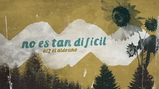 Al2 El Aldeano - No Es Tan Dificil ( Video Lyric Oficial )