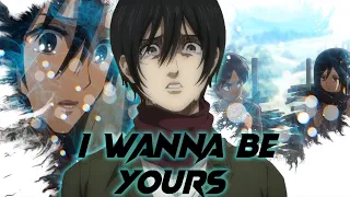 Eren and Mikasa - I wanna be yours - AFNAN7x - 4KEDIT