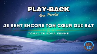 Play-Back (avec paroles) - Je sent encore ton coeur qui bat - Tonalité Femme