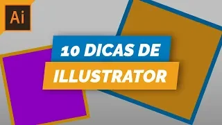 10 DICAS PRÁTICAS DE ILLUSTRATOR