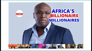 The Richest Men In Africa. New Generation of Africa's Millionaires and Billionaires. Rich Africans.