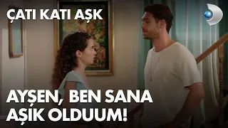 Ayşen ben sana aşık oldum! - Çatı Katı Aşk 7. Bölüm