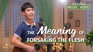 2022 English Christian Song | "The Meaning of Forsaking the Flesh"