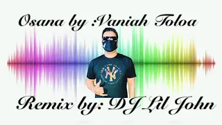 Vaniah Toloa Osana Remix DJ LIL JOHN