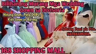 #BILIHAN NG MURANG MGA WEDDING GOWN ,NINANG GOWN,KIDS GOWN BARONG SA #DIVISORIA#168shoppingmall