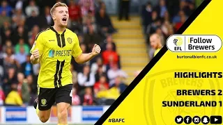 MATCH HIGHLIGHTS | Burton Albion 2-1 Sunderland