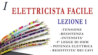 Corso Elettricista Facile / Lezione 1 / legge di OHM - resistenza - potenza - intensità - tensione