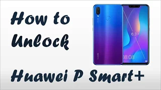 How to unlock Huawei p smart+,  smart plus by imei - All carrier