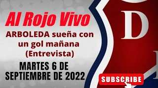 ⚽🎤Al Rojo Vivo DIM (Oficial) - 6 de septiembre de 2022⚽🎤