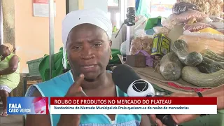 Roubo de produtos no mercado do Plateau | Fala Cabo Verde