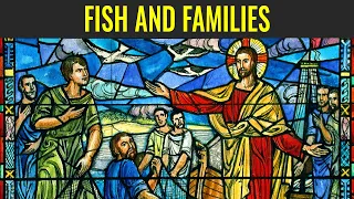 Families and Fish (Come, Follow Me: Luke 5)